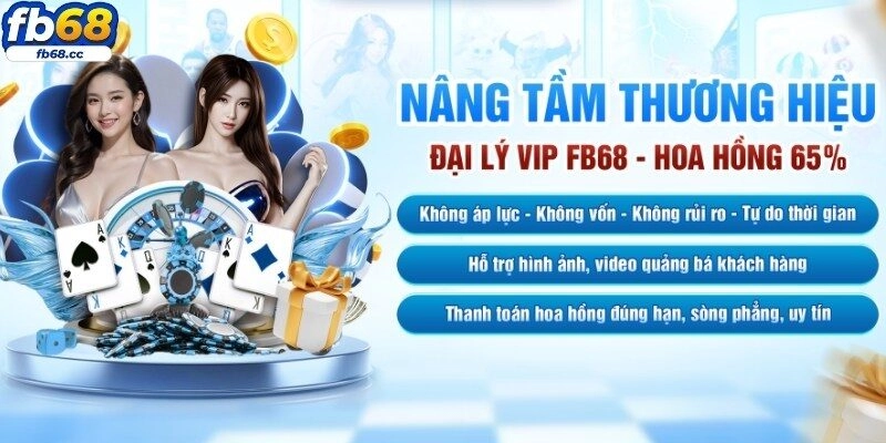 Đại Lý FB68 – Cơ Hội Tối Ưu Thu Nhập Với Hoa Hồng Cao